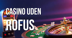 Casino Online Gratis uden ROFUS – Spil uden Bekymringer Casino Online Gratis uden ROFUS – Spil uden Bekymringer
